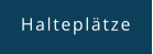Halteplätze